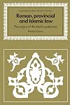 Roman, Provincial and Islamic Law: The Origins of the Islamic Patronate