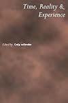 Time, Reality and Experience (Royal Institute of Philosophy Supplements)