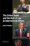 The United States and the Rule of Law in International Affairs