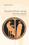 Classical Athens and the Delphic Oracle: Divination and Democracy