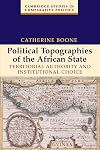 Political Topographies of the African State: Territorial Authority and Institutional Choice
