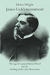 James Lick's Monument: The Saga of Captain Richard Floyd and the Building of the Lick Observatory