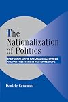 The Nationalization of Politics: The Formation of National Electorates and Party Systems in Western Europe