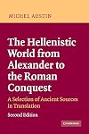 The Hellenistic World from Alexander to the Roman Conquest: A Selection of Ancient Sources in Translation