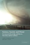 Science, Society and Power: Environmental Knowledge and Policy in West Africa and the Caribbean