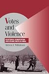 Votes and Violence: Electoral Competition and Ethnic Riots in India