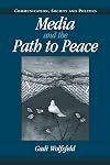 Media and the Path to Peace (Communication, Society and Politics)