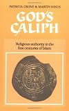 God's Caliph: Religious Authority in the First Centuries of Islam