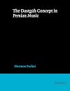 The Dastgah Concept in Persian Music