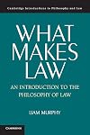 What Makes Law: An Introduction to the Philosophy of Law (Cambridge Introductions to Philosophy and Law)