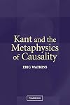 Kant and the Metaphysics of Causality