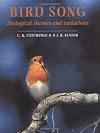 Bird Song - Biological Themes and Variations 2nd ed - C Catchpole, P Slater (Cambridge, 2008) WW