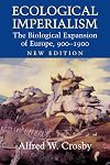 Ecological Imperialism: The Biological Expansion of Europe, 900-1900