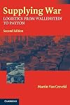 Supplying War: Logistics from Wallenstein to Patton