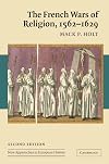 The French Wars of Religion, 1562-1629