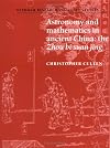 Astronomy and Mathematics in Ancient China: The 'Zhou Bi Suan Jing' (Needham Research Institute Studies)
