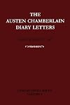 The Austen Chamberlain Diary Letters: The Correspondence of Sir Austen Chamberlain with his Sisters Hilda and Ida, 1916-1937 (Camden Fifth Series)