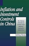 Inflation and investment controls in China : the political economy of central-local relations during the reform era