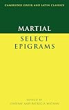 Martial : Selected Epigrams (Cambridge Greek and Latin Classics)