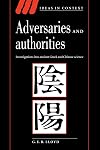 Adversaries and Authorities: Investigations into Ancient Greek and Chinese Science