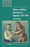 Disease, Medicine and Society in England, 1550-1860