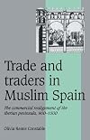 Trade and Traders in Muslim Spain