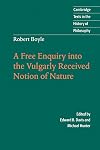 A Free Enquiry into the Vulgarly Received Notion of Nature