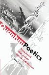 Quantum Poetics: Yeats, Pound, Eliot, and the Science of Modernism