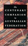 The Centenary Companion to Australian Federation