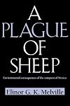 A Plague of Sheep: Environmental Consequences of the Conquest of Mexico (Studies in Environment and History)