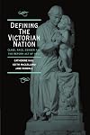 Defining the Victorian Nation: Class, Race, Gender and the British Reform Act of 1867