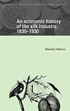 An Economic History of the Silk Industry, 1830-1930