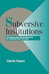 Subversive Institutions: The Design and the Destruction of Socialism and the State (Cambridge Studies in Comparative Politics)