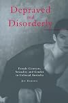 Depraved and Disorderly: Female Convicts, Sexuality and Gender in Colonial Australia