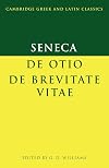 Seneca: De otio; De brevitate vitae (Cambridge Greek and Latin Classics)