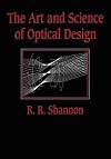 The Art and Science of Optical Design