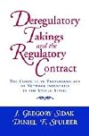 Deregulatory Takings and the Regulatory Contract: The Competitive Transformation of Network Industries in the United States