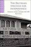The Eritrean Struggle for Independence - Domination, resistance, nationalism, 1941-1993