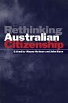 Rethinking Australian Citizenship (Canada and International Relations, 12)