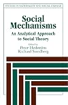 Social Mechanisms: An Analytical Approach to Social Theory