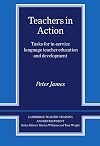 Teachers in Action: Tasks for In-Service Language Teacher Education and Development