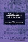 Politics, Power, and the Struggle for Democracy in South-East Europe