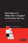 The Origin of the Welfare State in England and Germany, 1850-1914: Social Policies Compared