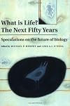 What is Life? The Next Fifty Years: Speculations on the Future of Biology