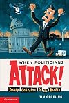 When Politicians Attack: Party Cohesion in the Media (Communication, Society and Politics)