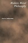 Modern Moral Philosophy: Royal Institute of Philosophy Supplement: 54 (Royal Institute of Philosophy Supplements)