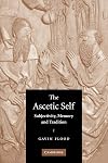 The Ascetic Self: Subjectivity, Memory and Tradition