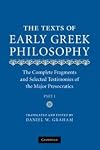 The Texts of Early Greek Philosophy: The Complete Fragments and Selected Testimonies of the Major Presocratics