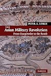 The Asian Military Revolution: From Gunpowder to the Bomb