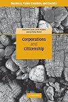 Corporations and Citizenship (Business, Value Creation, and Society)